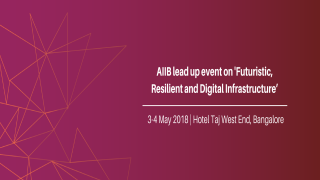 AIIB lead up event on 'Futuristic, Resilient and Digital Infrastructure’ 