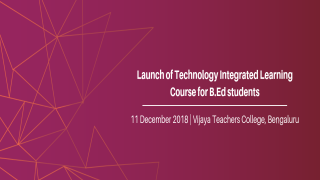 Launch of ICT Integrated Learning Course for B.Ed students
