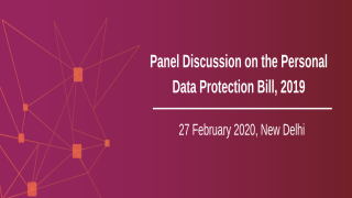Panel Discussion on the Personal Data Protection Bill, 2019