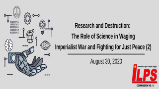 Research and Destruction: The Role of Science in Waging Imperialist War and Fighting for Just Peace