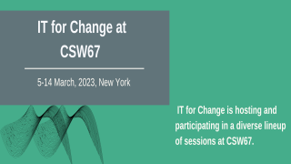 IT For Change at CSW67 