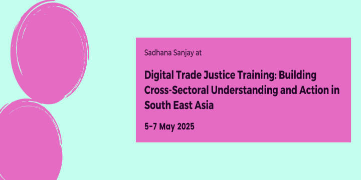 Digital Trade Justice Training: Building Cross-Sectoral Understanding and Action in South East Asia